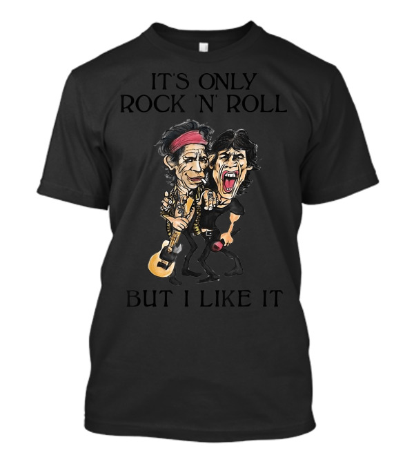 It's Only Rock 'n' Roll But I Like It Cartoon Figures With Guitar And Microphone T-Shirt
