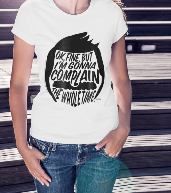 Bob's Burgers OK Fine But I'm Gonna Complain The Whole Time T-Shirt