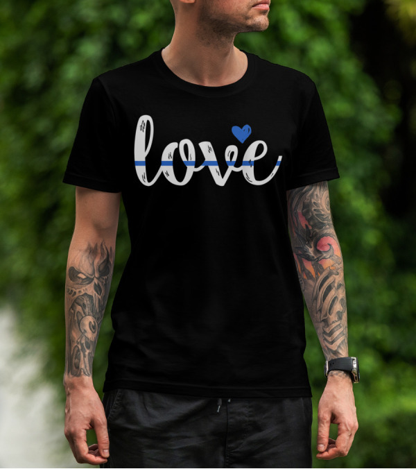 Love Thin Blue Line Cute Design Police Wife Or Girlfriend T-Shirt