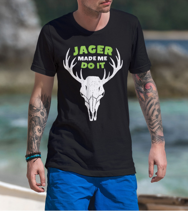 Jager Made Me Do It Funny Deer Antlers Skull T-Shirt