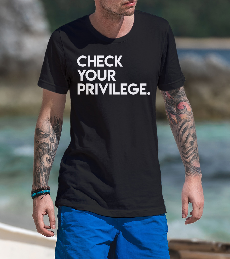 Check Your Privilege Women Empowerment Political T-Shirt
