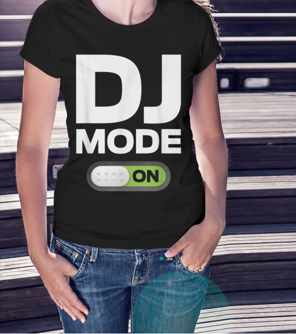 DJ Mode On Clothing For Disc Jockeys With Switch T-Shirt