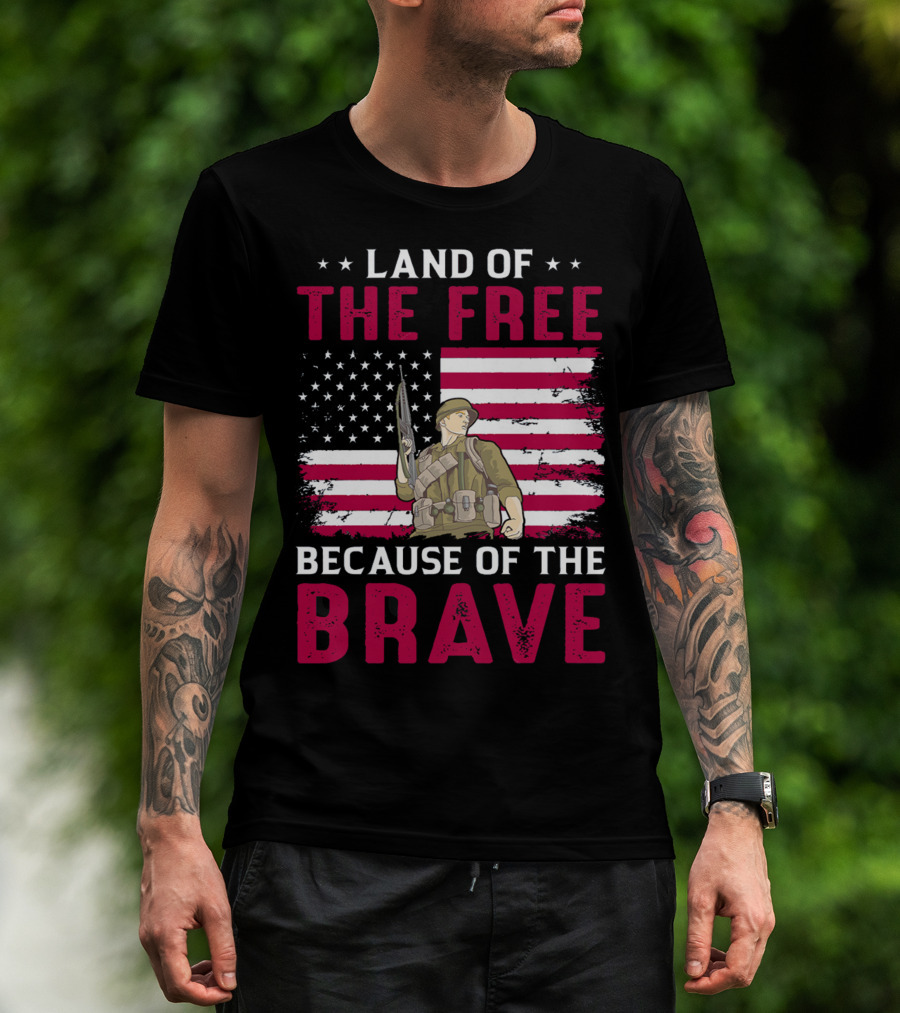 Land Of The Free Because Of The Brave American Flag Soldier T-Shirt