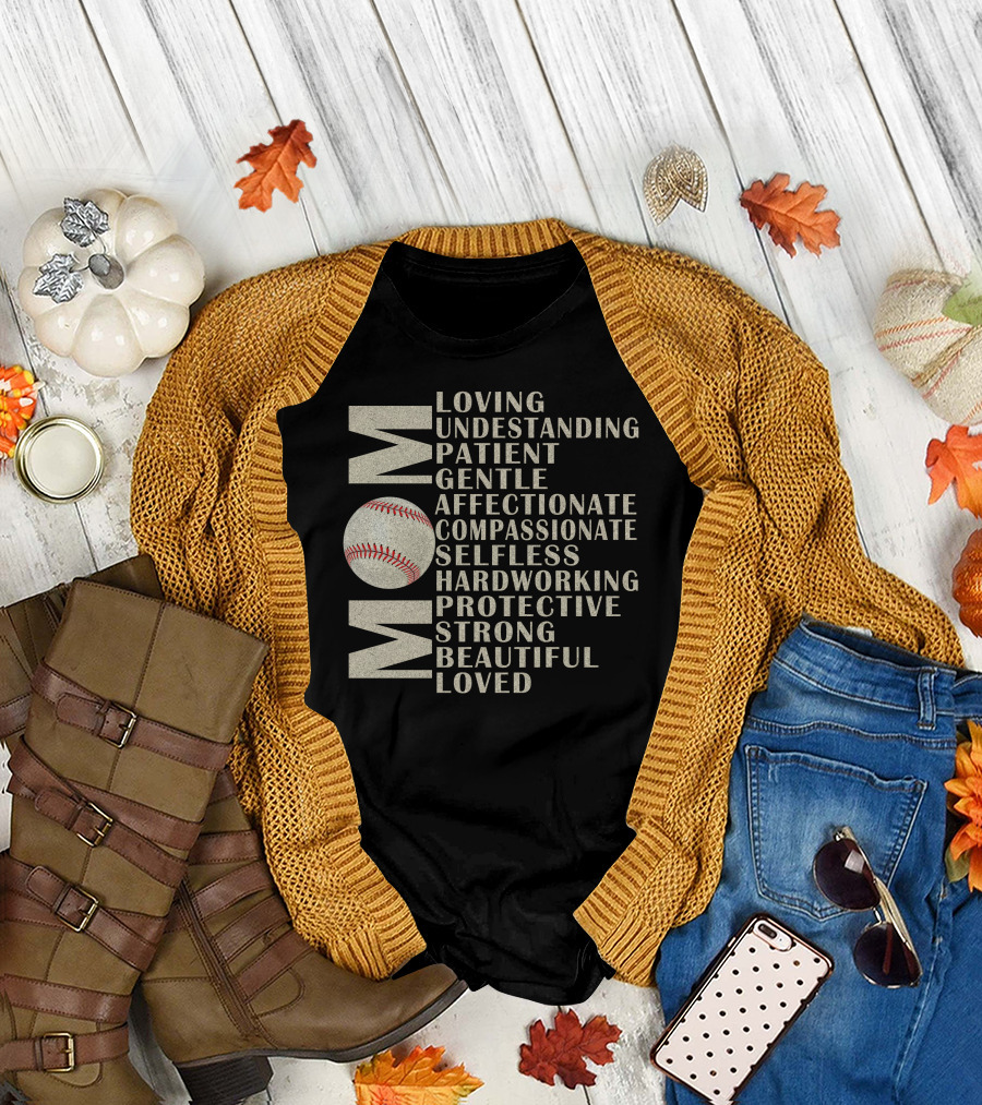 Mom Loving Understanding Patient Gentle Affectionate Compassionate Selfless Hardworking Protective Strong Beautiful Loved Baseball T-Shirt