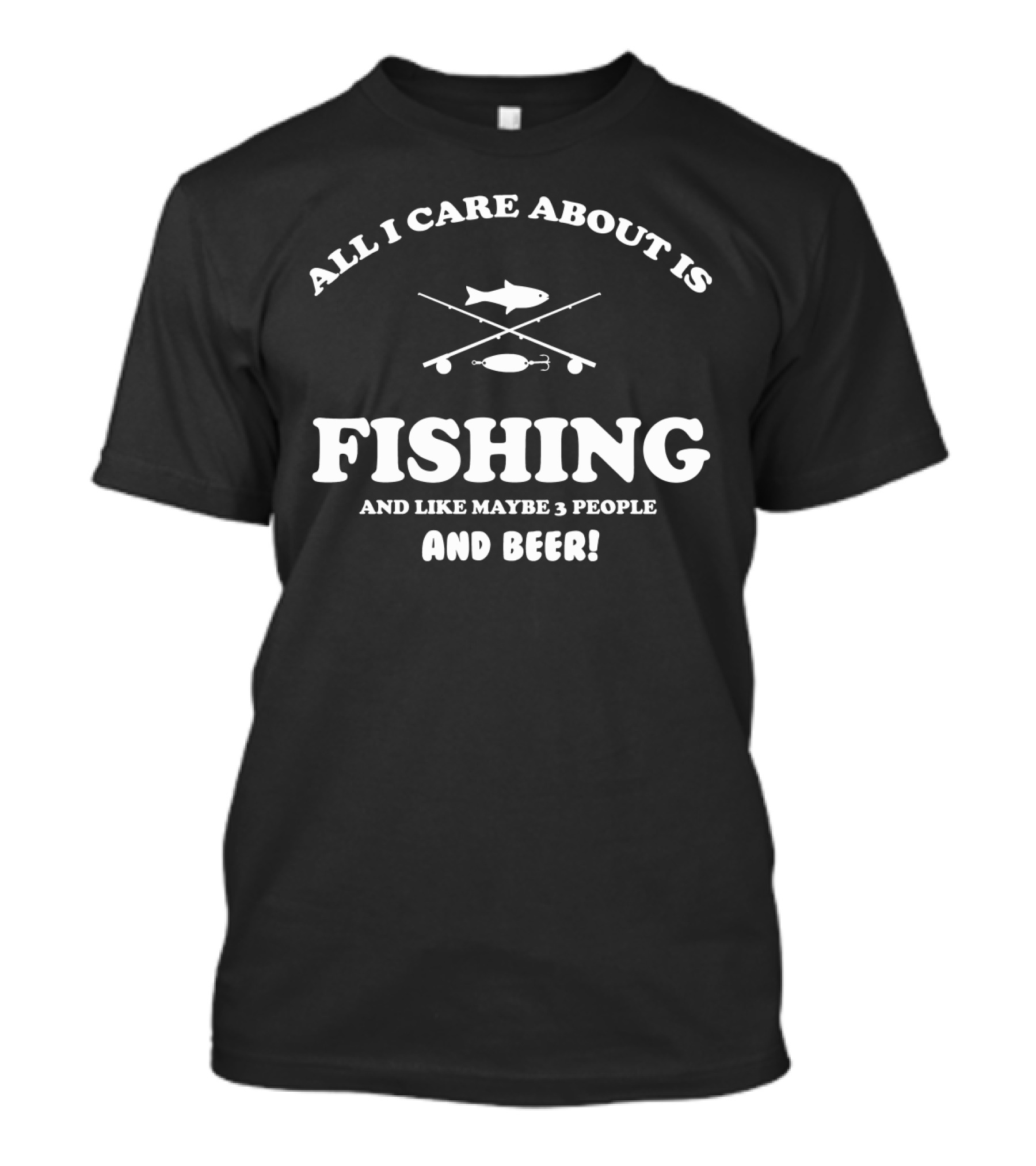 Passionate Fisherman Prioritizing Fishing And Beer Over Most People T-Shirt