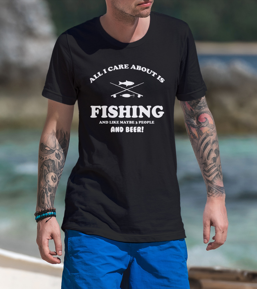 Passionate Fisherman Prioritizing Fishing And Beer Over Most People T-Shirt