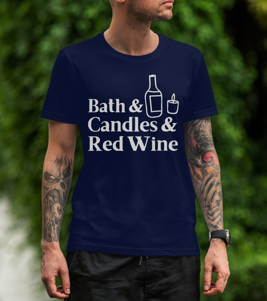 Bath And Candles And Red Wine Relaxation Essentials T-Shirt