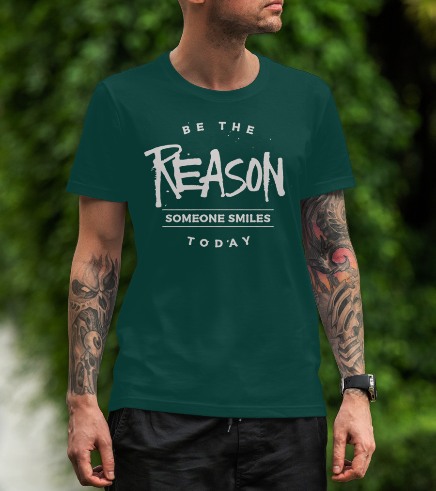 Be The Reason Someone Smiles Today T-Shirt