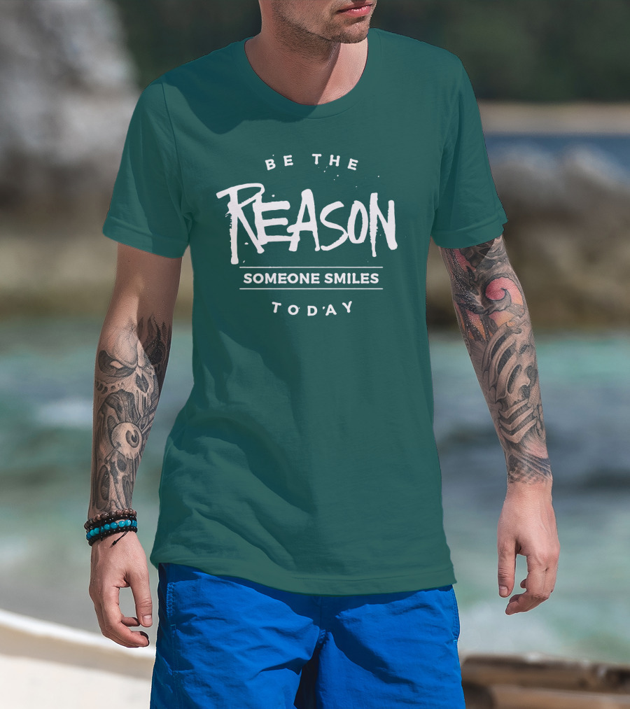 Be The Reason Someone Smiles Today T-Shirt