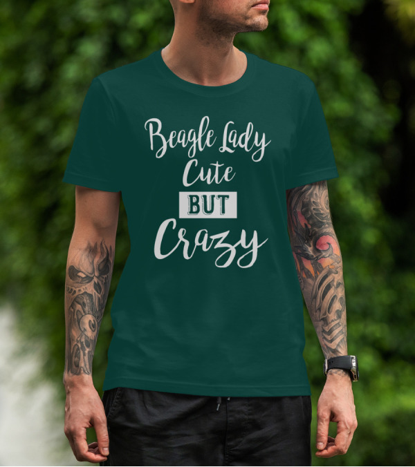 Beagle Lady Cute But Crazy T-Shirt