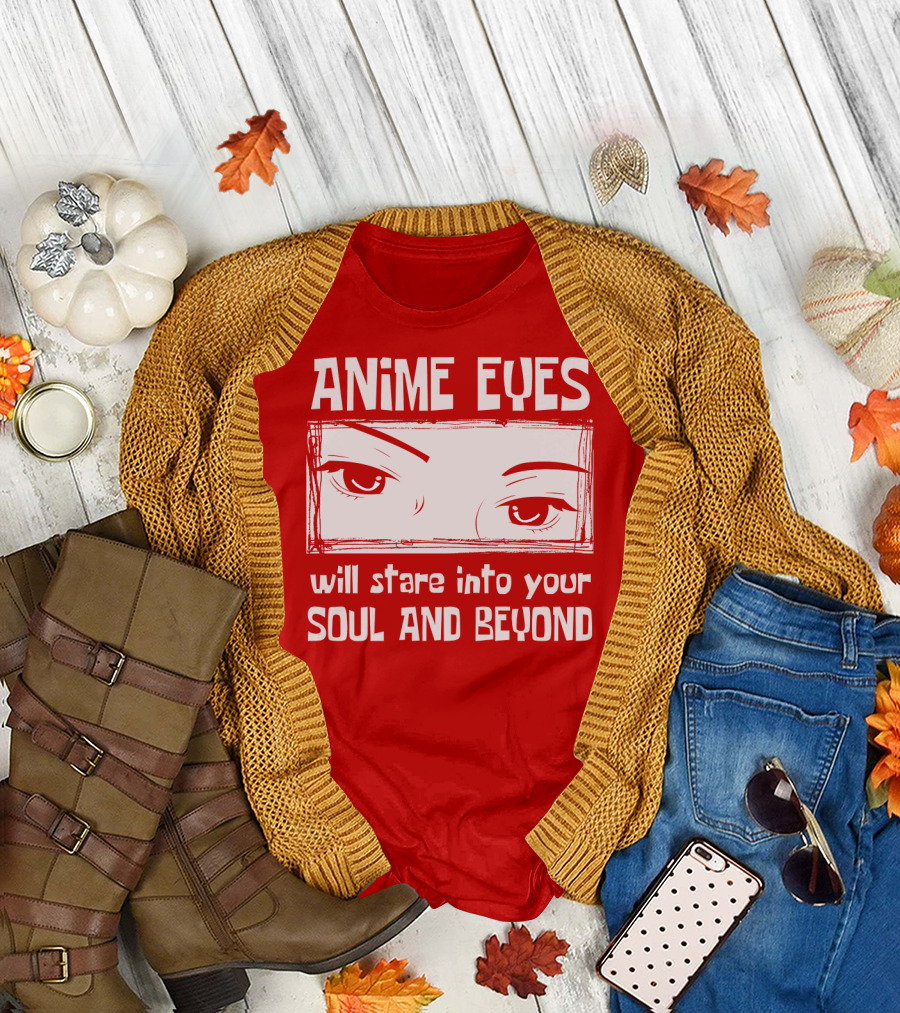 Anime Eyes Will Stare Into Your Soul And Beyond T-Shirt