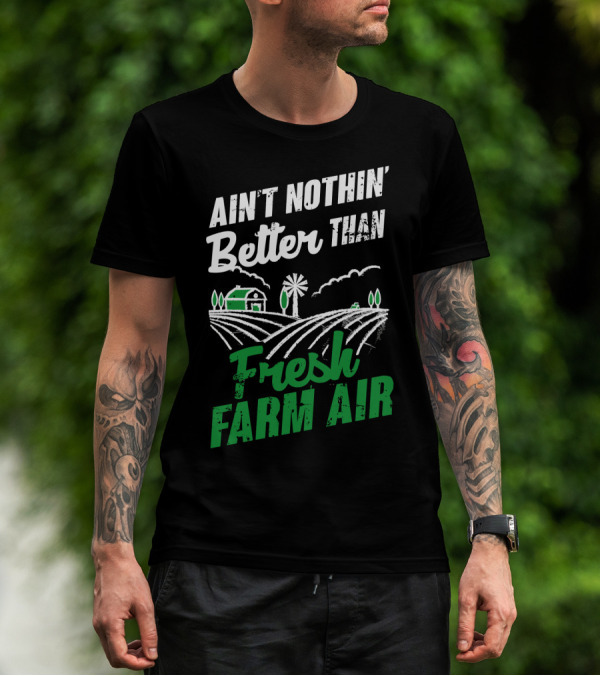 Ain't Nothin' Better Than Fresh Farm Air With Farmhouse And Windmill T-Shirt