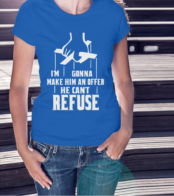 Make Him An Offer He Can't Refuse Puppet Strings T-Shirt