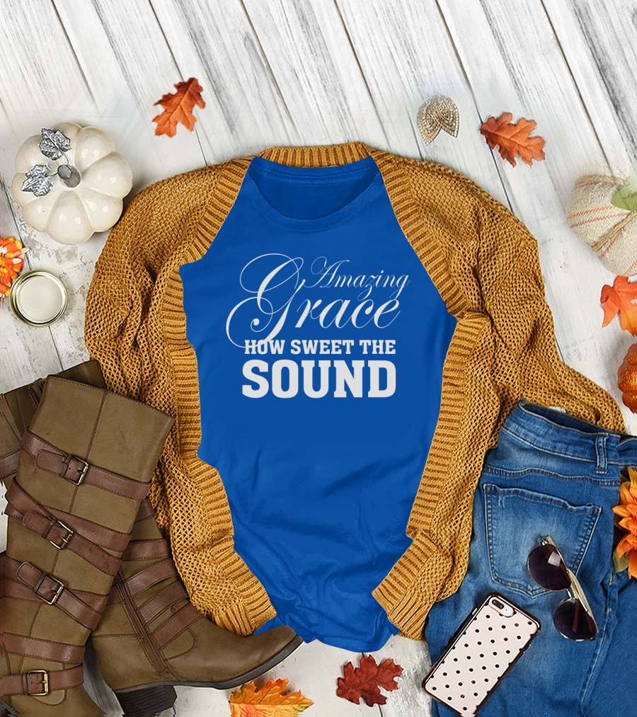 Amazing Grace How Sweet The Sound Classic Typography T-Shirt