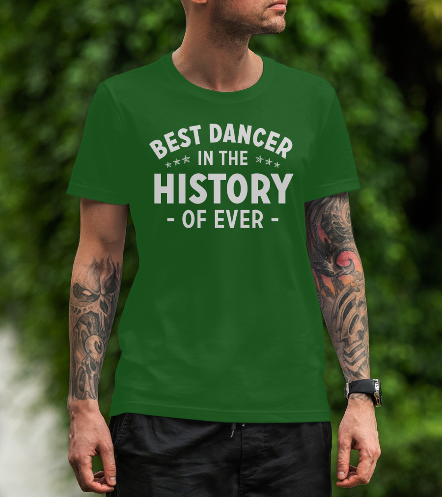 Best Dancer In The History Of Ever With Star Accents T-Shirt