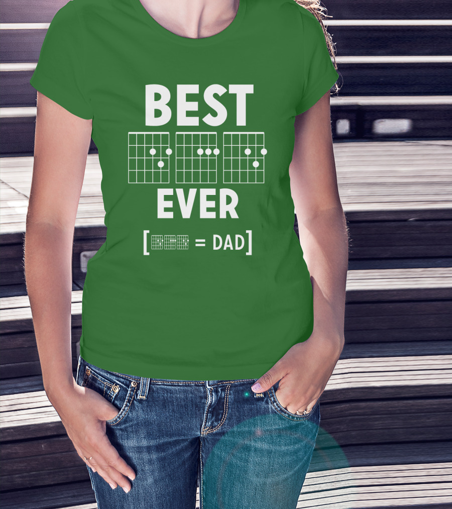 BEST EVER [CHORD = DAD] T-Shirt