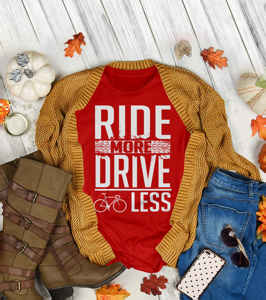 Ride More Drive Less Bicycle Message T-Shirt