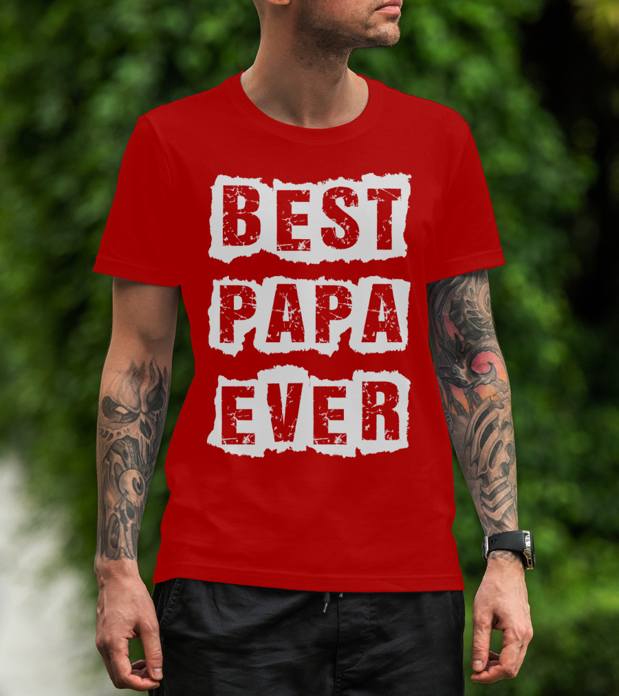 BEST PAPA EVER T-Shirt