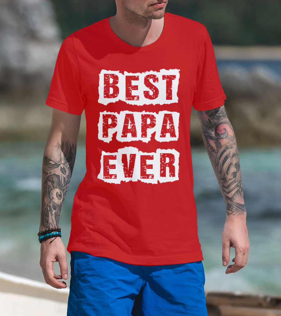 BEST PAPA EVER T-Shirt