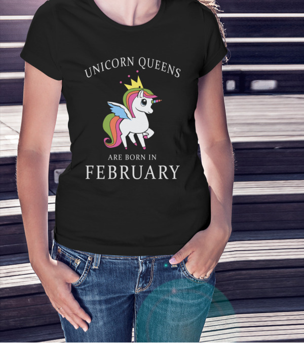 Unicorn Queens With Crown And Rainbow Born In February T-Shirt