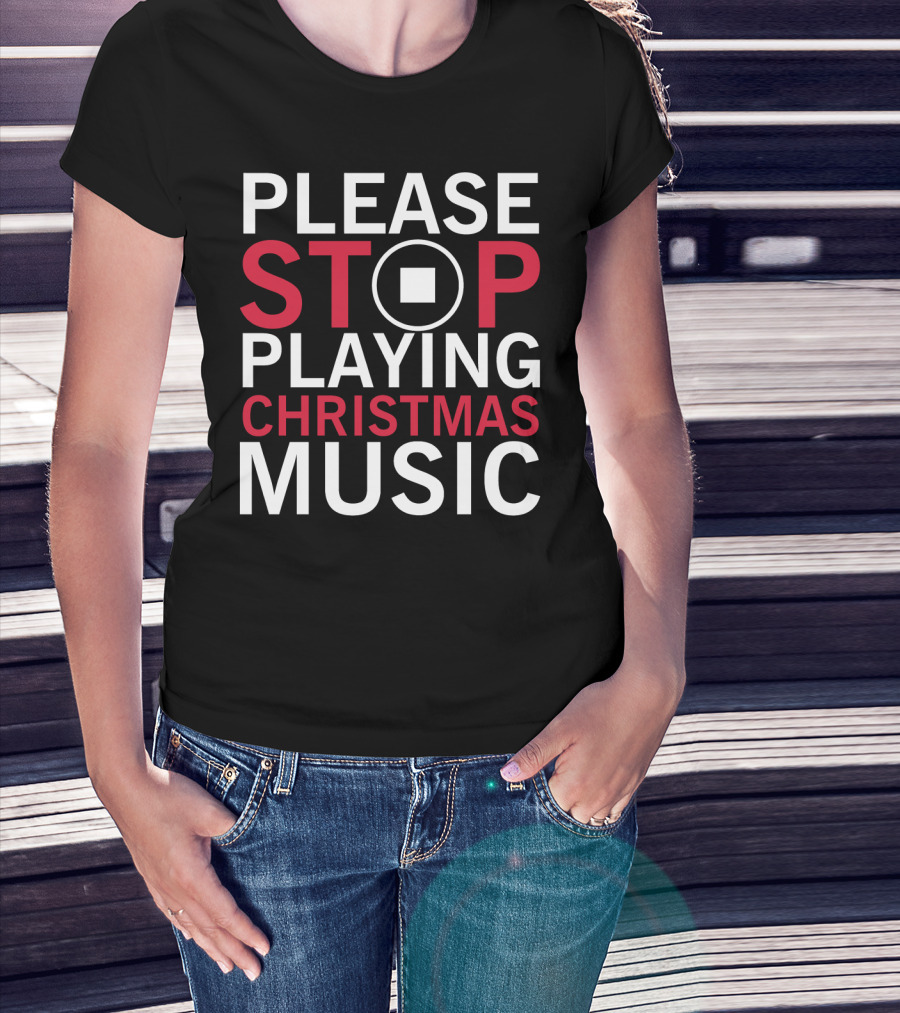 Please Stop Playing Christmas Music With Pause Button T-Shirt