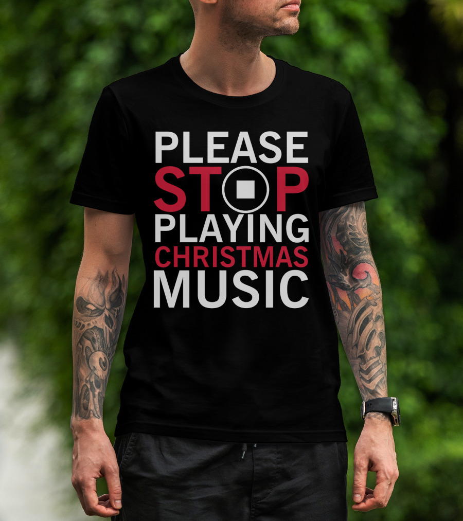 Please Stop Playing Christmas Music With Pause Button T-Shirt