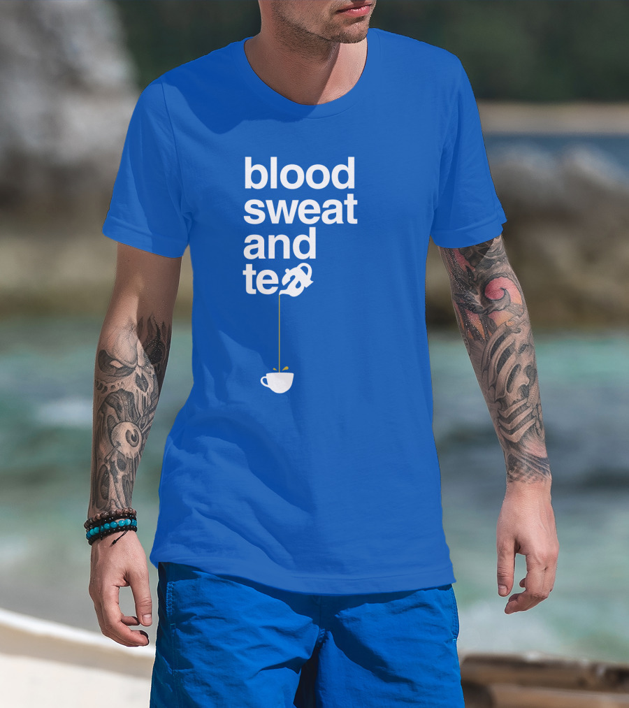 Blood Sweat And Tea Teapot To Cup Pouring T-Shirt