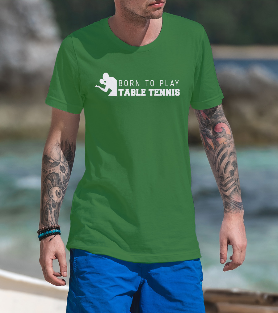 Born To Play Table Tennis Enthusiast T-Shirt