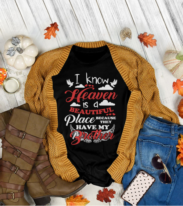 I Know Heaven Is A Beautiful Place Because They Have My Brother With Clouds And Wings T-Shirt