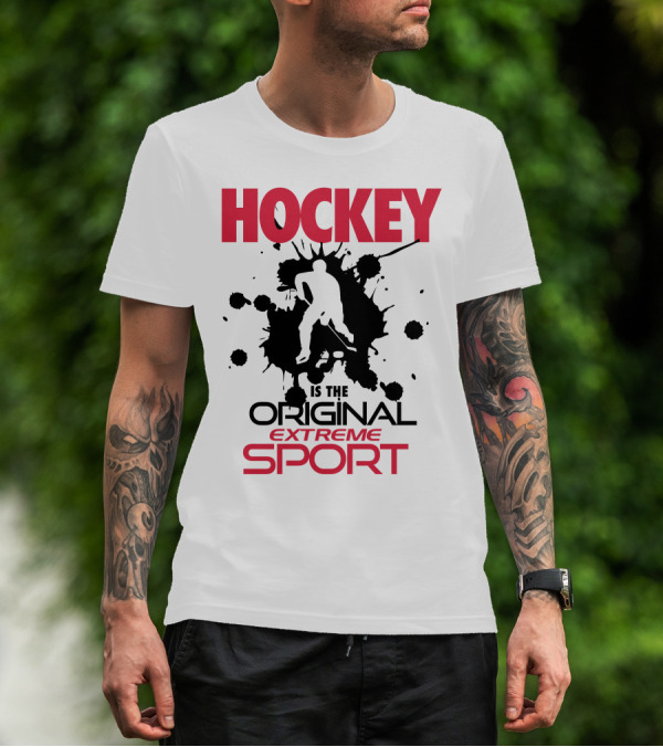 HOCKEY IS THE ORIGINAL EXTREME SPORT WITH SPLATTER T-Shirt