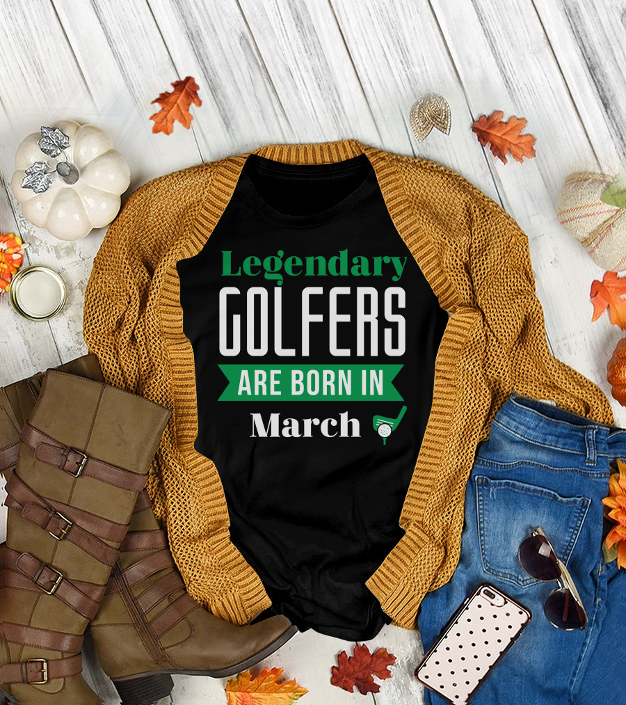 Legendary Golfers Born In March With Putter And Golf Ball T-Shirt