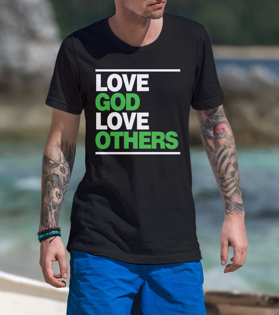 LOVE GOD LOVE OTHERS Text T-Shirt