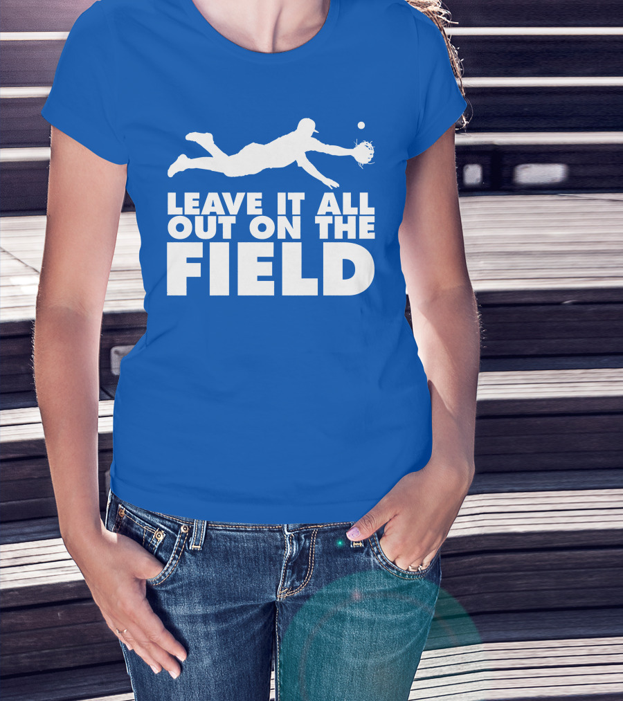 Leave It All Out On The Field Baseball Dive T-Shirt