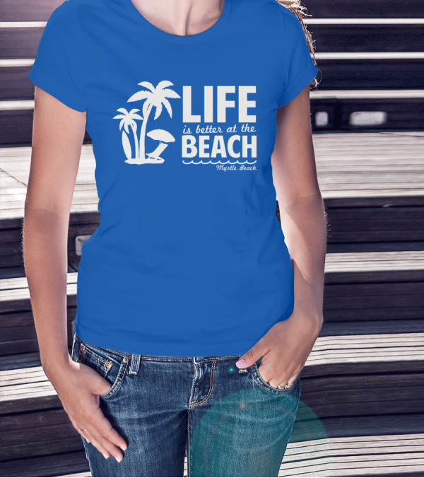 Life Is Better At The Beach Myrtle Beach Palms Umbrella Blue Background T-Shirt