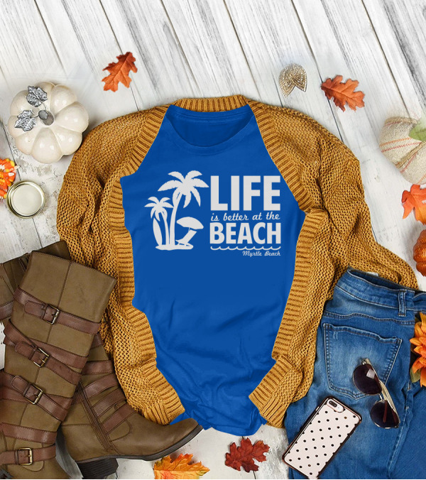 Life Is Better At The Beach Myrtle Beach Palms Umbrella Blue Background T-Shirt