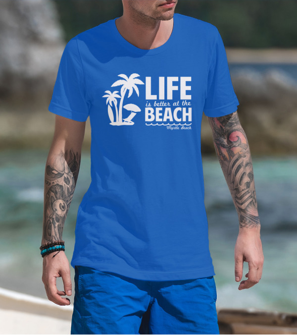 Life Is Better At The Beach Myrtle Beach Palms Umbrella Blue Background T-Shirt