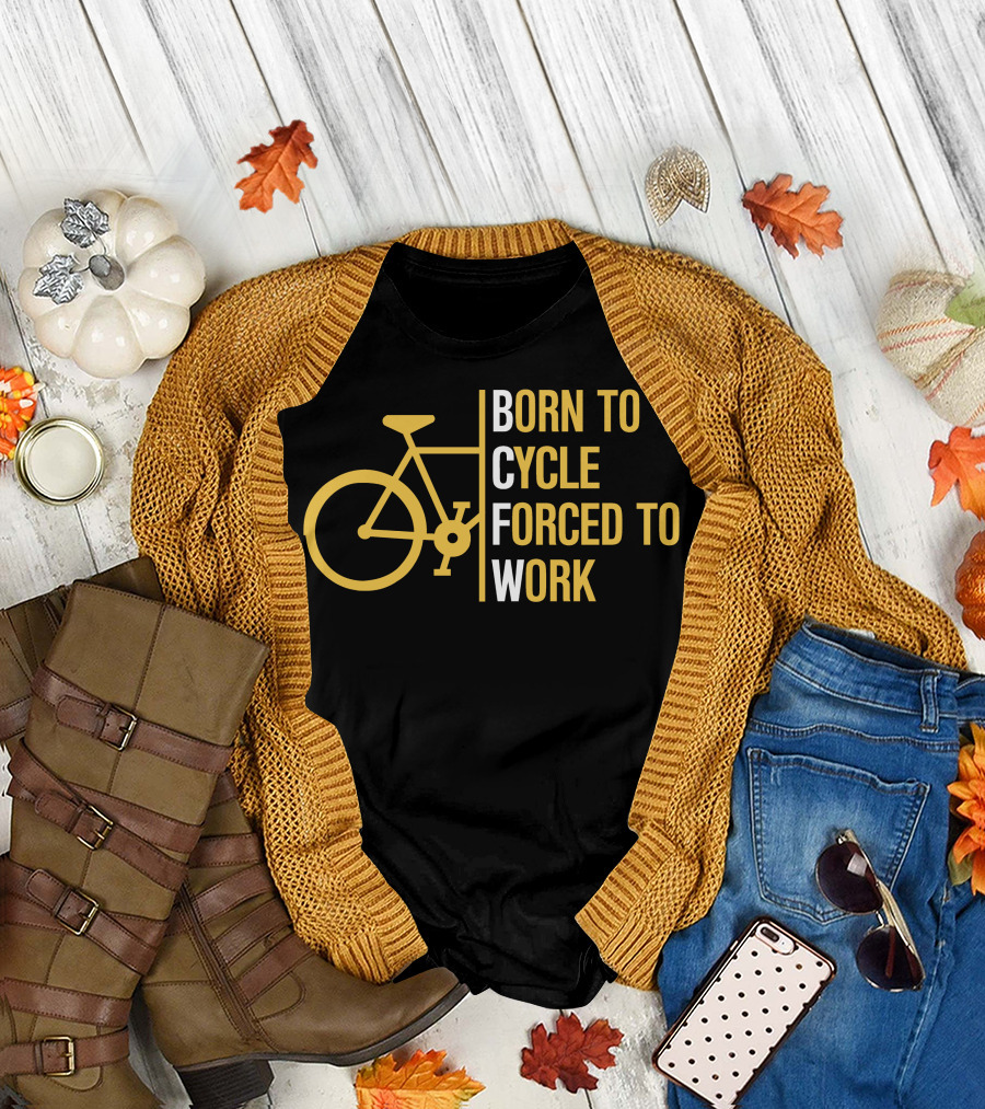 Born To Cycle Forced To Work T-Shirt