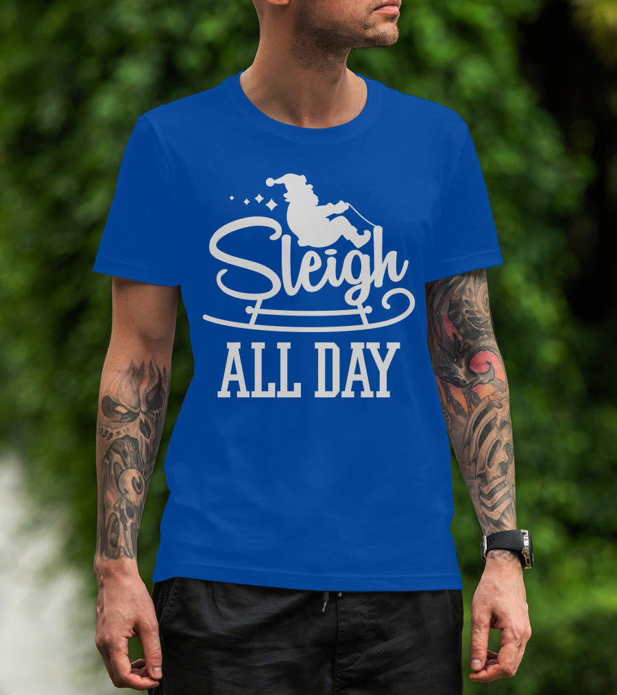 Sleigh All Day Santa Sled T-Shirt
