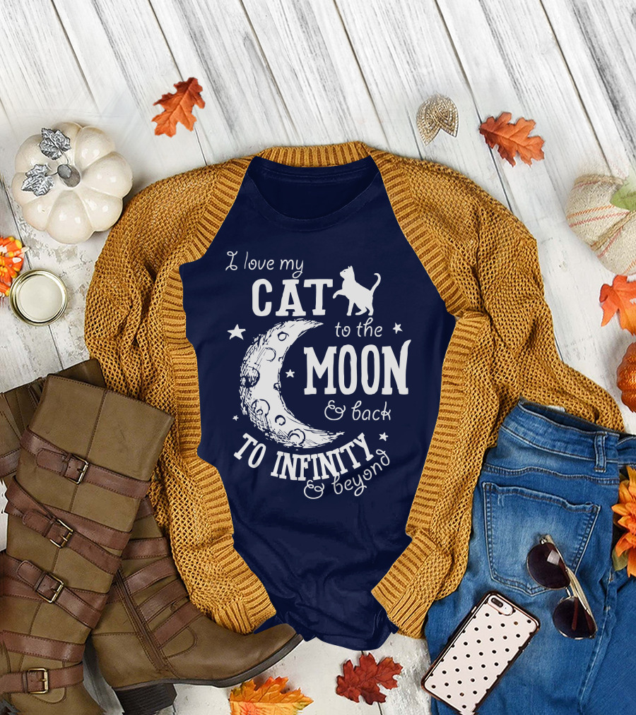 I Love My Cat to the Moon and Back to Infinity and Beyond T-Shirt