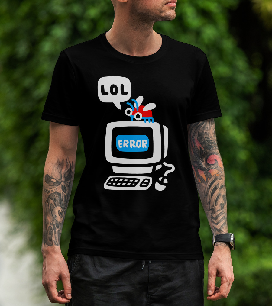LOL Error Bug On Computer T-Shirt