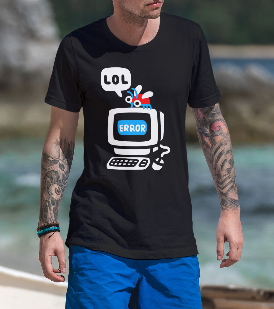LOL Error Bug On Computer T-Shirt