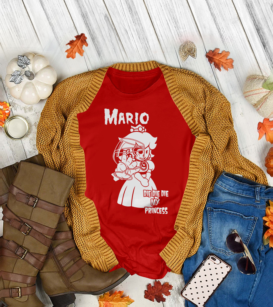 Mario Die Die Die My Princess T-Shirt