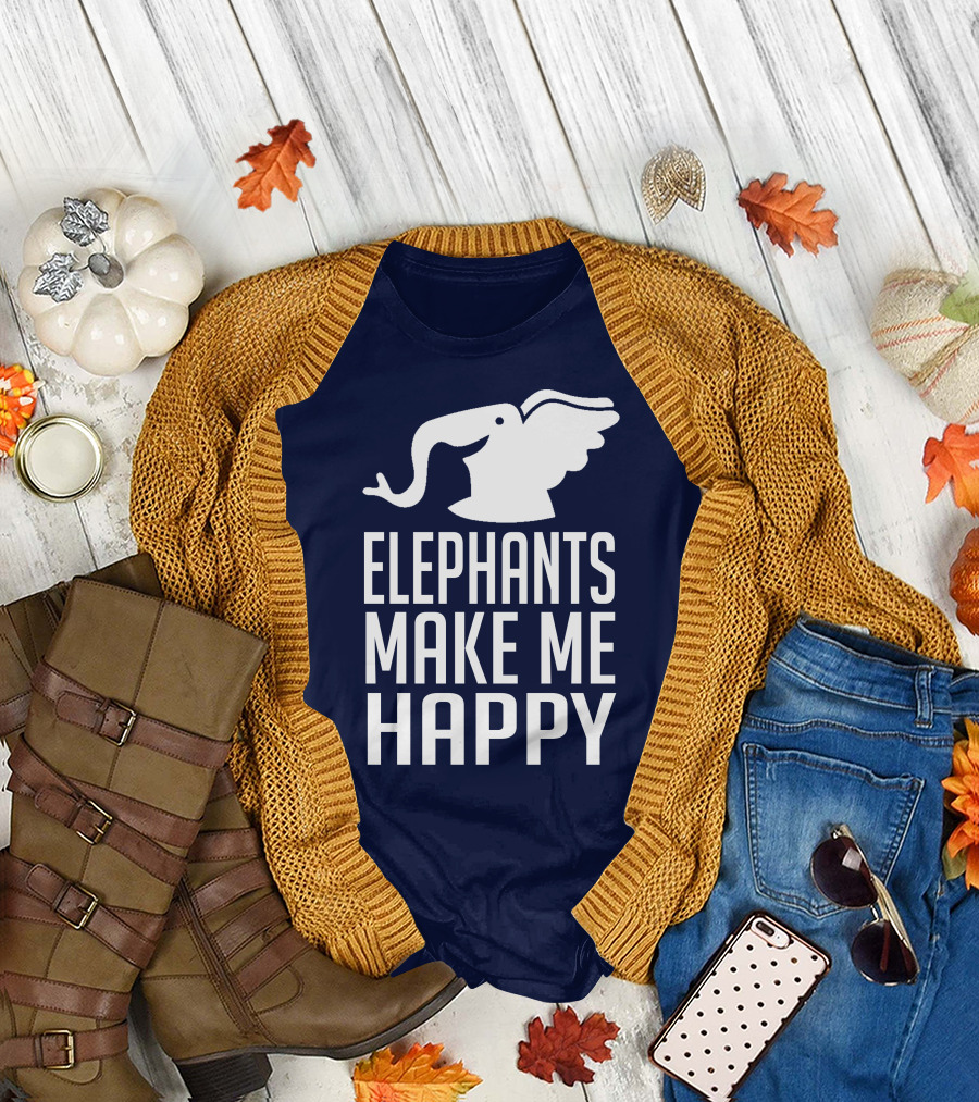 ELEPHANTS MAKE ME HAPPY T-Shirt