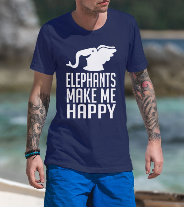 ELEPHANTS MAKE ME HAPPY T-Shirt