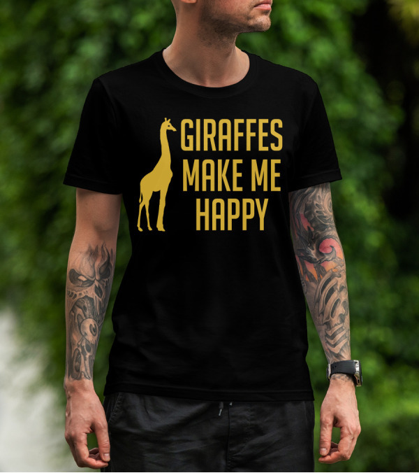 Giraffes Make Me Happy T-Shirt