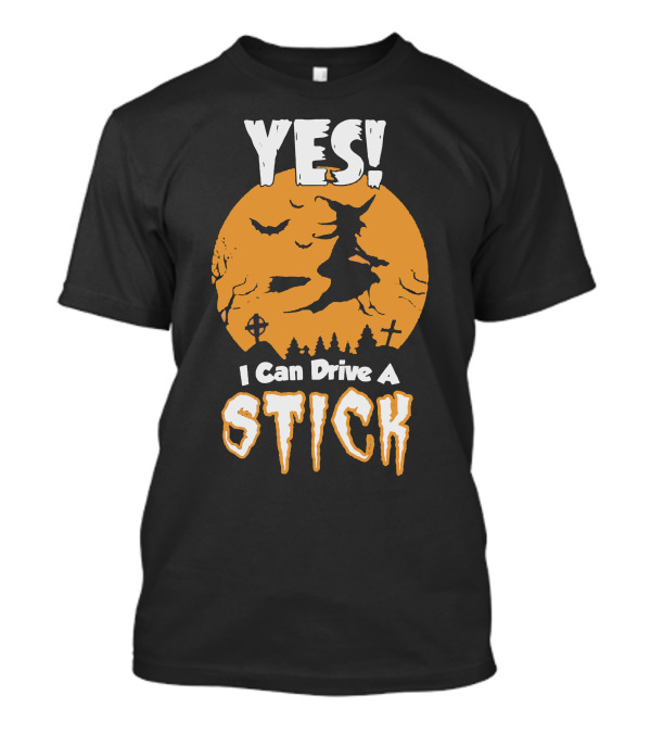 YES I Can Drive A Stick Halloween Witch With Bats And Crosses T-Shirt