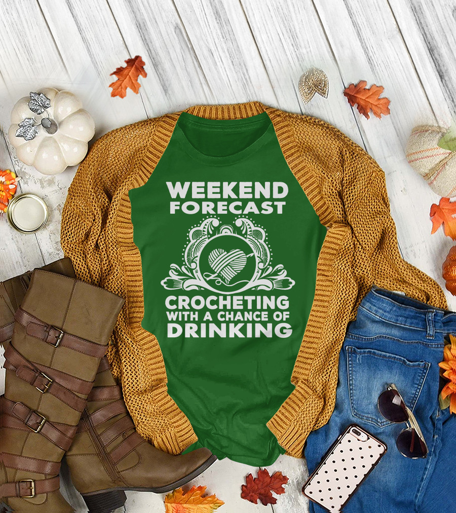 WEEKEND FORECAST CROCHETING WITH A CHANCE OF DRINKING VINTAGE YARN HEART T-Shirt