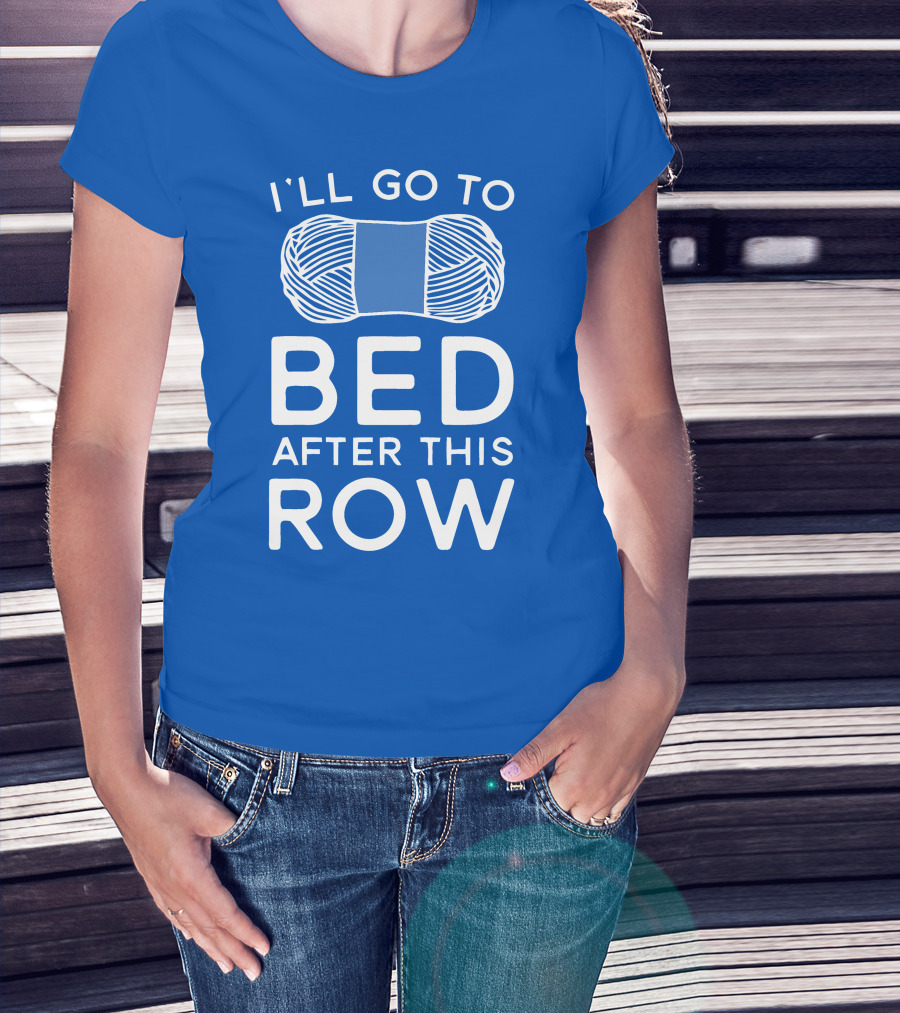 I'll Go To Bed After This Row Yarn T-Shirt