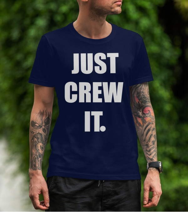 JUST CREW IT T-Shirt