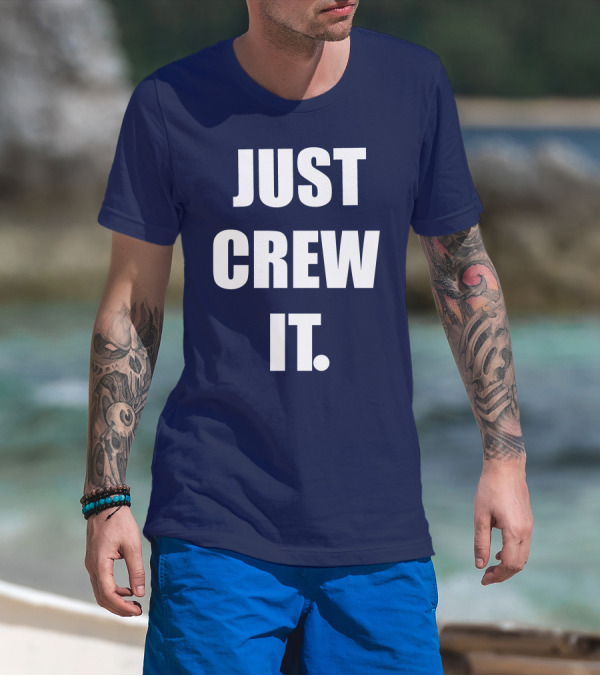JUST CREW IT T-Shirt